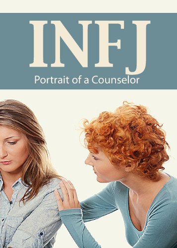 INFJ: Portrait of a Counselor (Portraits of the 16 Personality Types)