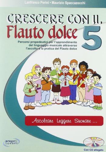  Crescere con il flauto dolce. Per la Scuola media. Con CD Audio (Vol. 5)