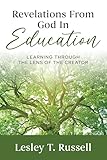 Revelations from God in Education: Learning Through the Lens of the Creator