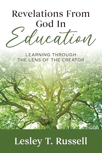 Revelations from God in Education: Learning Through the Lens of the Creator