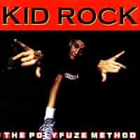 Kid Rock - The Polyfuze Method | Amazon.com.au | Music