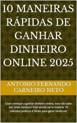 10 Maneiras Rápidas de Ganhar Dinheiro Online 2025: Quer começar a ganhar dinheiro online, mas não sabe por onde começar? Este ebook vai te mostrar 10 métodos práticos e fáceis para gerar renda ext