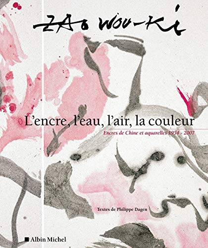 Télécharger L'Encre, l'eau, l'air, la couleur: Encres de Chine et aquarelles 1954-2007 PDF Ebook En Ligne