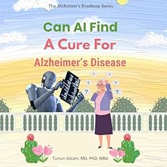 Can AI Find a Cure for Alzheimer&rsquo;s Disease? cover art