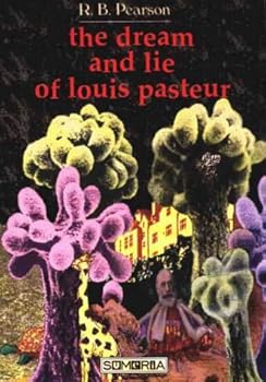 Paperback The dream and lie of Louis Pasteur Book