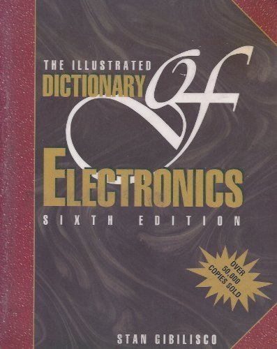 The Illustrated Dictionary of Electronics 0830643966 Book Cover