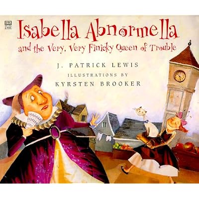 Isabella Abnormella and the Very, Very Finicky Queen of Trouble