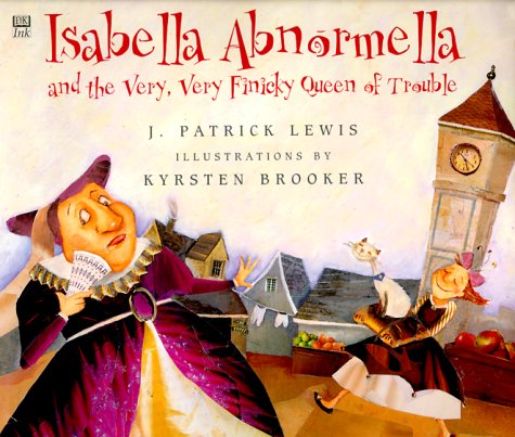 Isabella Abnormella and the Very, Very Finicky Queen of Trouble