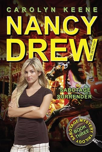 Sabotage Surrender: Book Three in the Sabotage Mystery Trilogy (Nancy Drew (All New) Girl Detective 44)