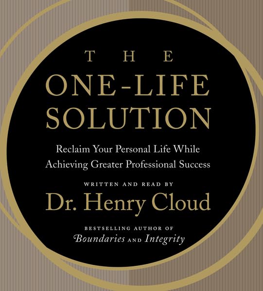 The One-Life Solution CD: Reclaim Your Personal Life While Achieving Greater Professional Success