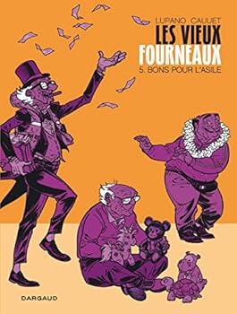 Bons pour l'asile - Book #5 of the Les Vieux Fourneaux