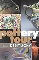A Pottery Tour of Kentucky 0945738757 Book Cover