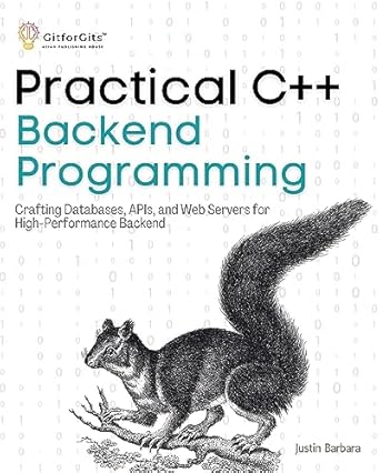 Amazon.com: Practical C++ Backend Programming: Crafting Databases, APIs ...
