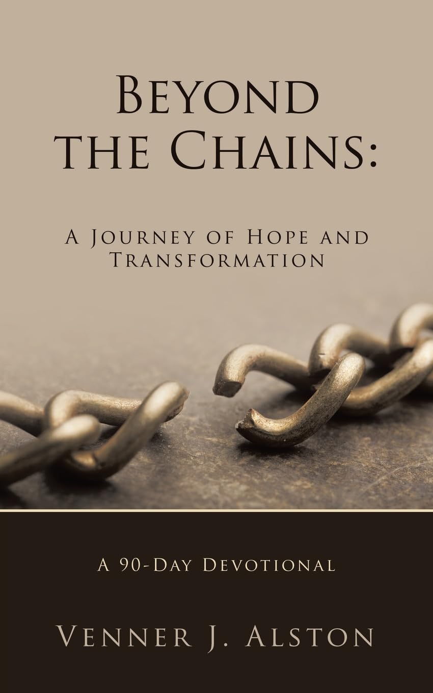 Beyond the Chains: A Journey of Hope and Transformation: A 90-Day Devotional