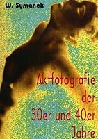 Aktfotografie der 30er und 40er Jahre 3927773328 Book Cover