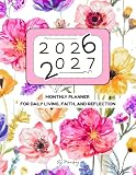 2026-2027 Monthly Planner: A Two-Year Organizer with Bible Verses for Daily Living, Faith, and Reflection
