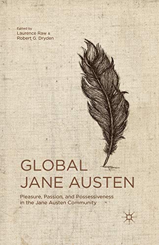 Global Jane Austen: Pleasure, Passion, and Possessiveness in the Jane Austen Community