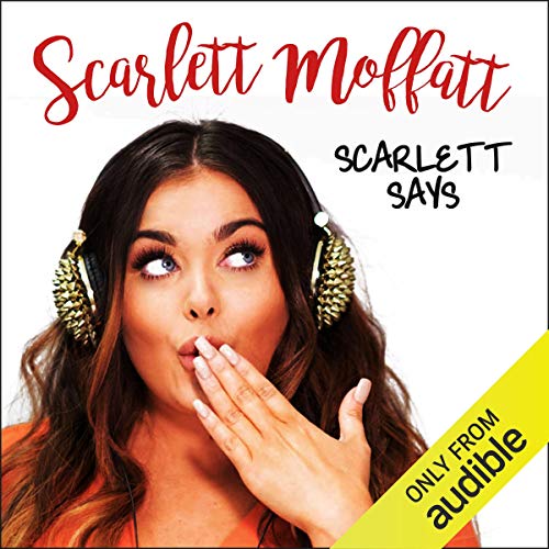 Scarlett Says (Audio Download): Scarlett Moffatt, Scarlett Moffatt