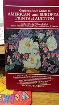 Paperback Currier's Price Guide to American and European Prints at Auction: Current Price Ranges on the Original Prints of Over 2600 American and European Artists at Auction Book
