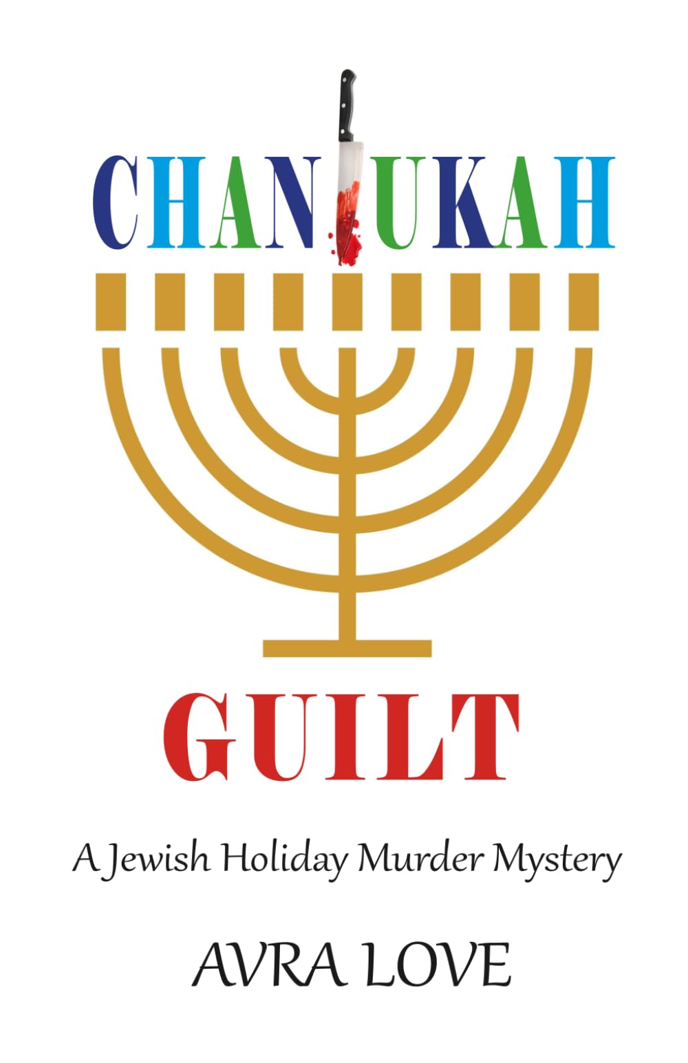 Chanukah Guilt: A Jewish Holiday Murder Mystery