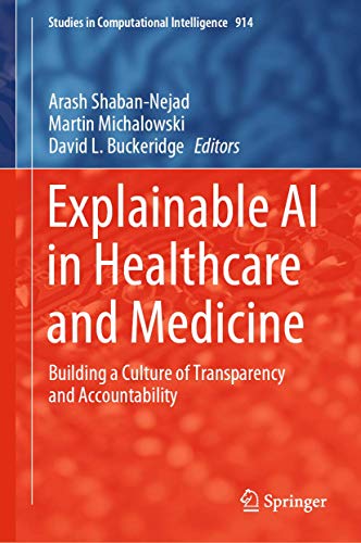 Explainable Ai In Healthcare And Medicine: Building A Culture Of Transparency And Accountability: 914 (Studies In Computational Intelligence, 914)