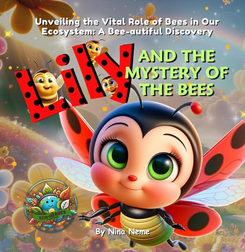 Lily and the Mystery of the Bees: Unveiling the Vital