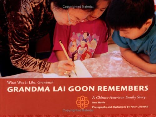 Grandma Lai Goon Remembers: A Chinese-American Family Story (What Was It Like, Grandma)