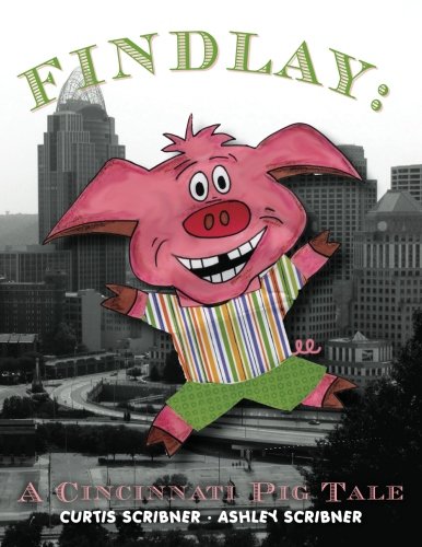 Findlay: A Cincinnati Pig Tale