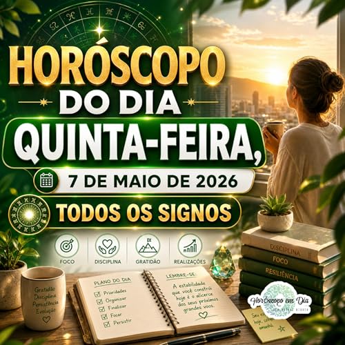 Hor&oacute;scopo do Dia, Quinta-feira, 7 de Maio de 2026. Todos os signos.
