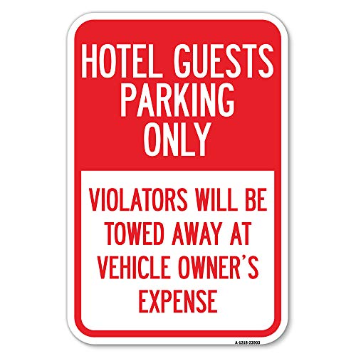 Hotel Guests Parking Only, Violators Will Be Towed Away at Vehicle Owners' Expense | 12" X 18" Heavy-Gauge Aluminum Rust Proof Parking Sign | Protect Your Business & Municipality | Made in The USA