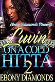 Luvin' on a cold hitta 2