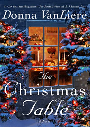 The Christmas Table: A Novel (Christmas Hope Book 11) The Christmas Table: A Novel (Christmas Hope Book 11)