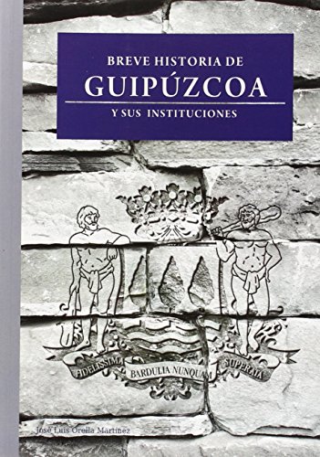 Breve Historia De Guipúzcoa Y Sus Instituciones