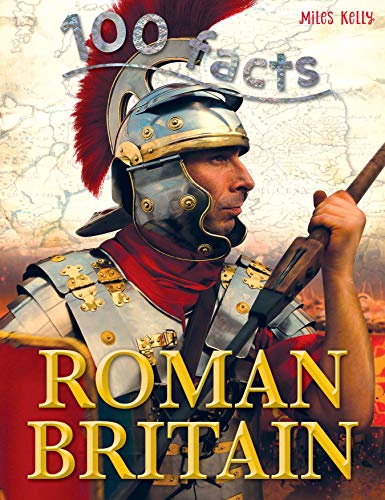 100 Facts Roman Britain – Bitesized Facts & Awesome Images to Support KS2 Learning