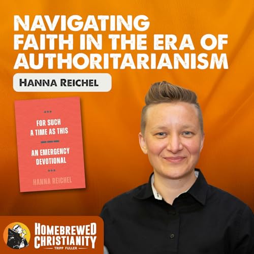 Hanna Reichel: Navigating Faith in the Era of Authoritarianism Podcast Por arte de portada