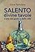 Salento Divine Tavole. L'arte Del Gusto E Dello Stile - 3