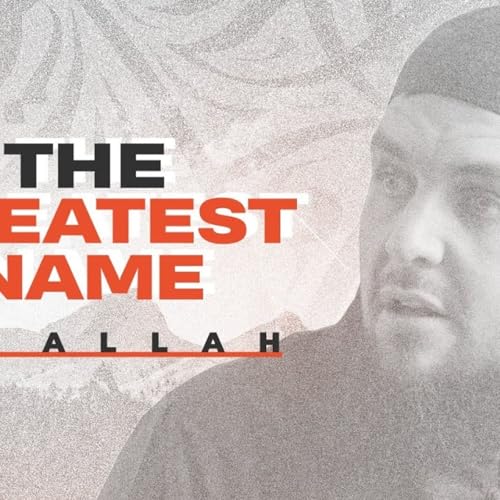 Allah's Greatest Name: The Key to Answered Du'a | Names & Attributes of Allah #3 | Ust. Tim Humble
