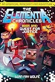The Elementia Chronicles: Quest for Justice: An Unofficial Minecraft-Fan Adventure