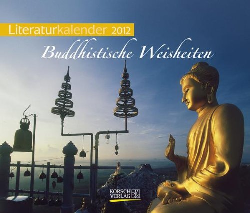 Literaturkalender 2012 Buddhistische Weisheiten: Wochen-Aufstellkalender