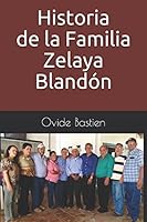 Historia de la Familia Zelaya Blandón 1982987758 Book Cover
