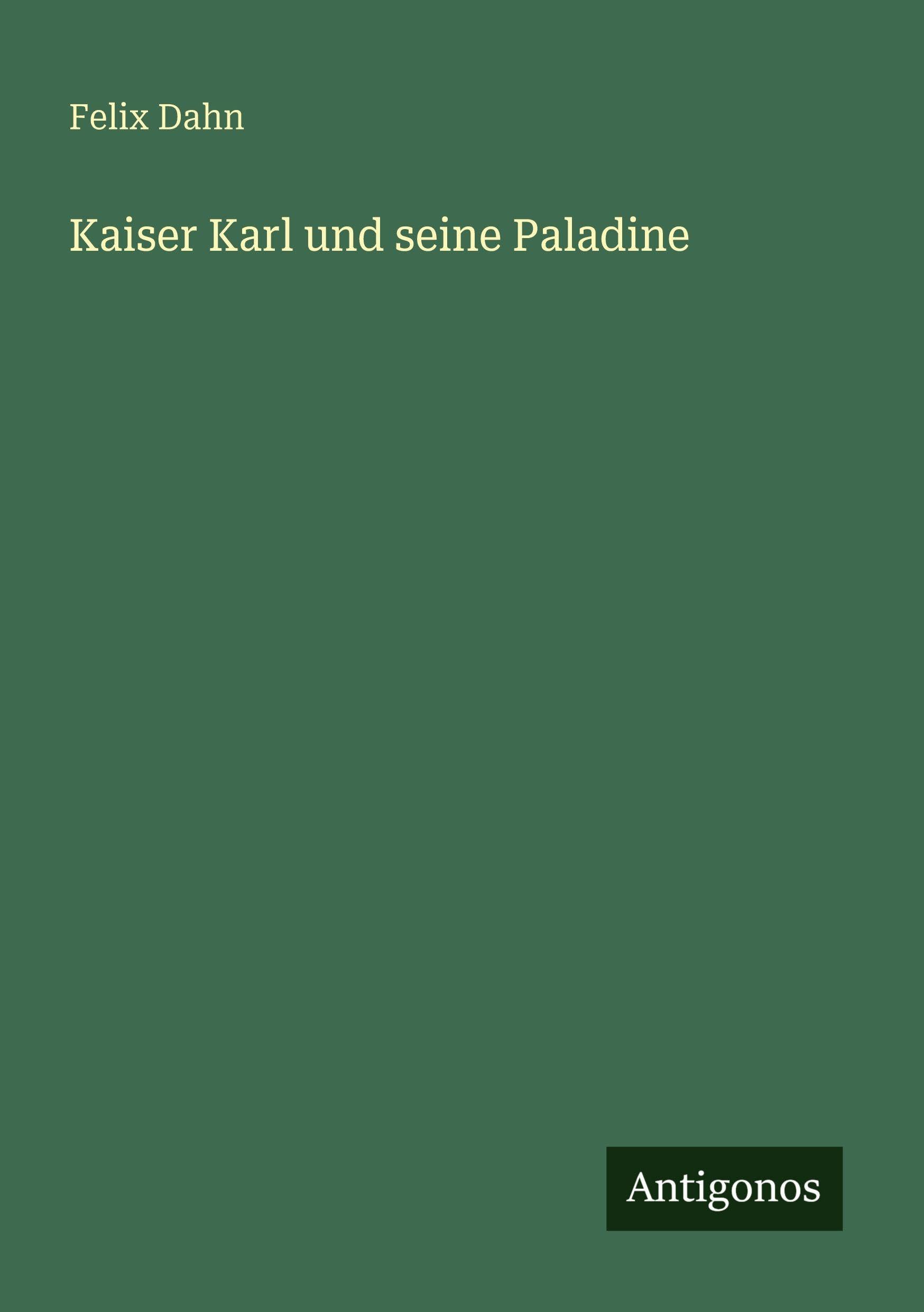 Kaiser Karl und seine Paladine
