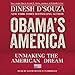 Obama's America: Unmaking the American Dream