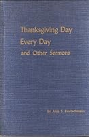 Thanksgiving Day - Every Day and Other Sermons B002G237ZK Book Cover