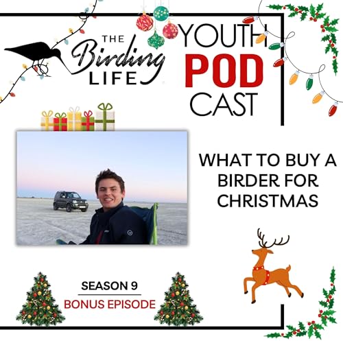 TBL Youth Podcast - Season 9 Bonus Episode - What to Buy a Birder for Christmas?