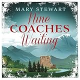 Nine Coaches Waiting: The twisty, unputdownable classic from the Queen of the Romantic Mystery