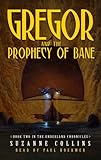 Used Book in Good Condition Gregor And The Prophecy Of Bane (Underland Chronicles)