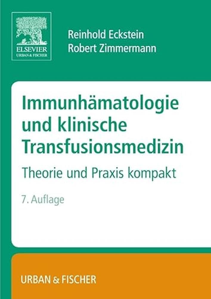 Immunhämatologie und klinische Transfusionsmedizin: Theorie und Praxis kompakt