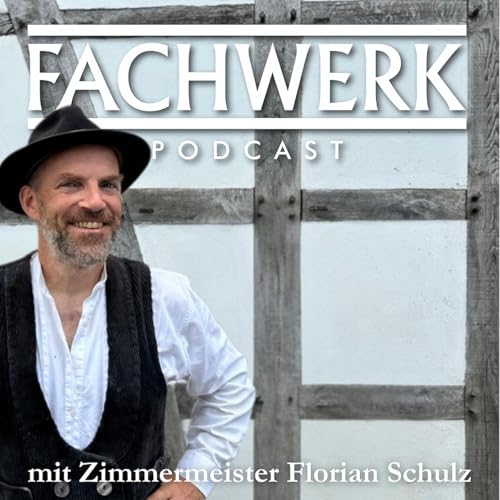 Couverture de Fachwerk Podcast &ndash; Sanierung, Restaurierung, Nachhaltigkeit & Handwerk f&uuml;r dein Fachwerkhaus