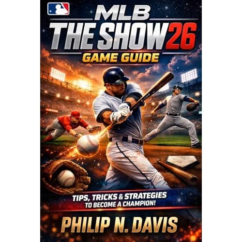 MLB The Show 26 Game Guide: Master ShowTech, Forge Dynasties, and Claim Your Place Among the Legends