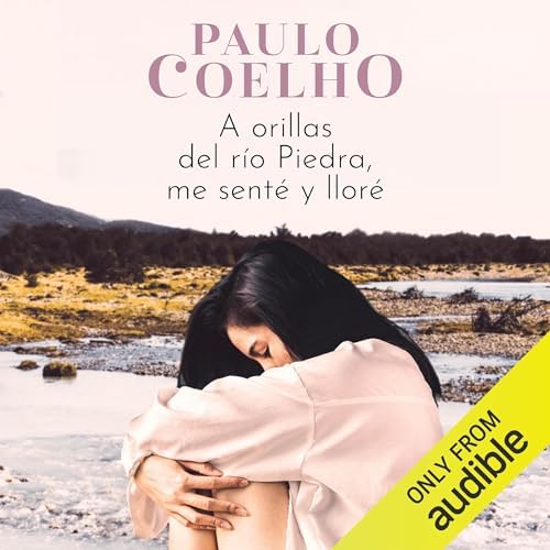 A Orillas del río Piedra me senté y lloré